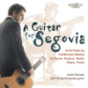 A GUITAR FOR SEGOVIA Guitar Music by Castelnuovo-Tedesco, De Murcia, Mudarra, Martin, Ohana and Ponce (CD) (Javier Somoza)