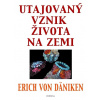 Utajovaný vznik života na zemi - Erich von Däniken