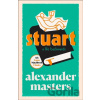 Stuart - Alexander Masters