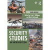 Security Studies An Introduction - Matt McDonald Paul D. Williams (Editor