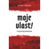 Moje vlast! - Christian E. Weissgerber