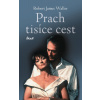 Prach tisíce cest - 3.vydání - Robert James Waller