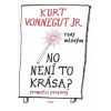 No není to krása ? - Vonnegut Kurt