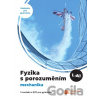 Fyzika s porozuměním - učebnice pro gymnázia 1.díl Mechanika
