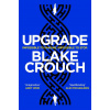 Upgrade - Blake Crouch
