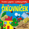 Šikovníček – tvorím z papiera, vyrábam pečiatky | autor neuvedený