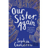 Our Sister, Again - Sophie Cameron