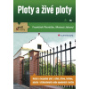 Ploty a živé ploty - František Pšenička, Matouš Jebavý