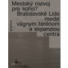 Mestský rozvoj pre koho? - Eliška Mazalanová, Ivana Rumanová