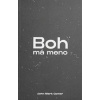 Boh má meno - John Mark Comer