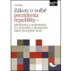 Zákon o volbě prezidenta republiky přednosti a nedostatky ve srovnání s úpravami států Evrop unie - Šutka Pavel