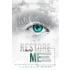 Restore Me (Tahereh Mafi)