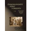 Českoslovenští vědci v Orientu - Hana Havlůjová a kol.