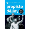 Přepište dějiny - Groman Martin Stehlík Michal