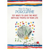 How to Hug a Porcupine - Debbie Joffe Ellis