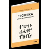 Technika - Navrhnúť, zhotoviť, aplikovať - Andrej Fujas, Bernardína Borsíková, Peter Solárik