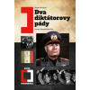 Dva diktátorovy pády - Robert Kvaček