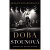 Doba stounová - Šedesát let Rolling Stones - Lesley-Ann Jonesová
