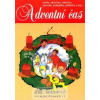 Adventní čas - zvyky, obyčeje, náměty, návody,pohádky, příběhy a hry - Šottnerová Dagmar
