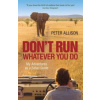 DON'T RUN, Whatever You Do