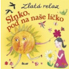 Zlatá reťaz (3): Slnko poď na naše líčko - Slobodová Elena