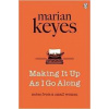 Making it Up as I Go Along - Marian Keyes