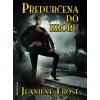 Předurčena do hrobu - Jeaniene Frost