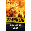 Krv nie je voda - Dominik Dán