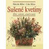 Sušené kvetiny, 2.vydanie - Malcolm Hillier, Colin Hilton
