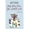Rady pánu Bohu jak vylepšit svět - Palán Aleš