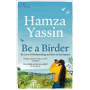 Be a Birder - Hamza Yassin