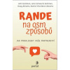 Rande na osm způsobů - John M. Gottman, Julie Schwartz Gottman, Douglas Abrams, Rachel Carlton Abrams