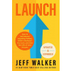 Launch (Updated & Expanded Edition): How to Sell Almost Anything Online, Build a Business You Love, and Live the Life of Your Dreams