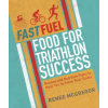 Fast Fuel: Food for Triathlon Success