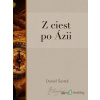 Z ciest po Ázii - Daniel Šustek - online doručenie