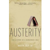 Austerity - Mark (Professor of Political Economy, Professor of Political Economy, Brown University) Blyth, Oxford University Press Inc