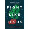 Fight Like Jesus - Jason Porterfield