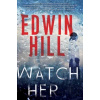 Watch Her - Edwin Hill