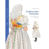 Tradičný odev Slovenska /Traditional Clothing of Slovakia (Mojmír Benža)