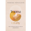 Trauma a vzťahy (Verena König)