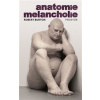 Anatomie melancholie - Burton Robert
