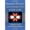 Quantum Physics - An Overview of a Weird World