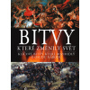 Bitvy, které změnily svět - Klíčové bitvy, které rozhodly o osudu národa