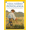 Vízia nášho povolania - Steven Garber