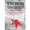 Východ Vznik, vývoj a rozpad sovětského bloku 1944-1989