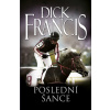 Poslední šance - Dick Francis