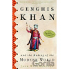 Genghis Khan and the Making of the Modern World - Jack Weatherford