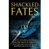 Shackled Fates - Thilde Kold Holdt