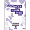 Matematika pro střední školy 3.díl Průvodce pro učitele - D. Gazárková, RNDr. Martina Květoňová, Mgr. René Vokřínek, RNDr. Jan Vondra