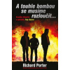 A touhle bombou se musíme rozloučit - Richard Porter
